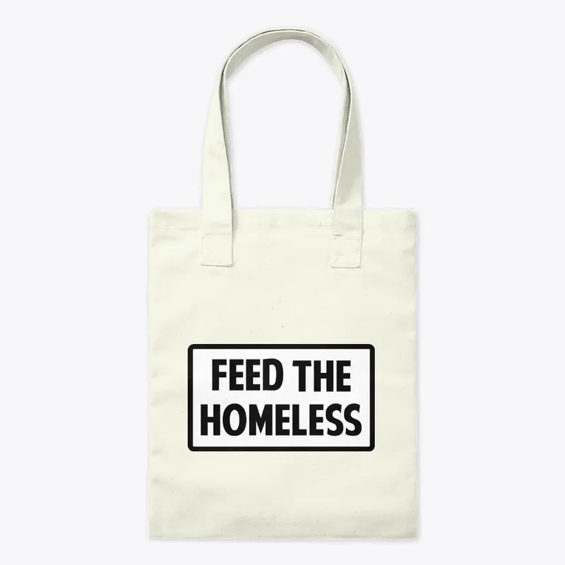 Feed The Homeless - Totebag