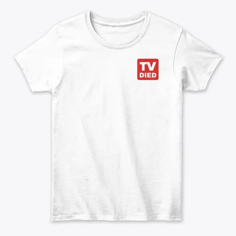 TV Died - T Shirts